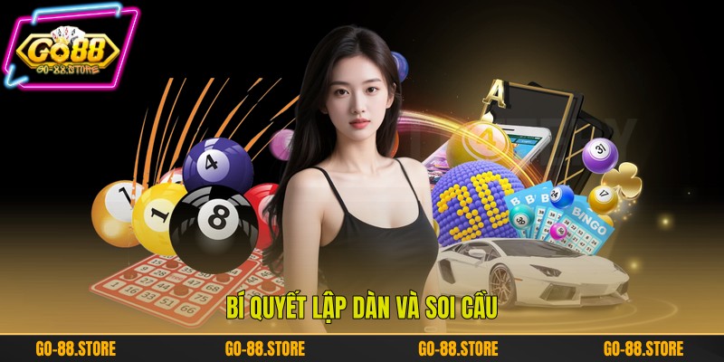 Bí quyết lập dàn và soi cầu Bí quyết lập dàn và soi cầu