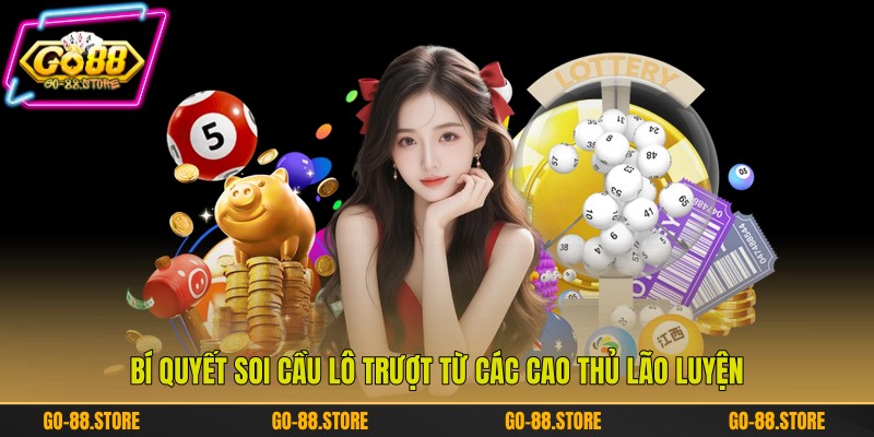 Bí quyết soi cầu lô trượt từ các cao thủ lão luyện