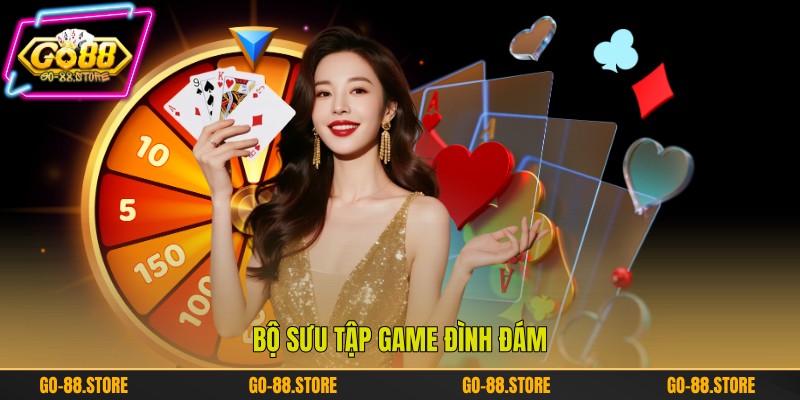 Bộ sưu tập game đình đám Bộ sưu tập game đình đám