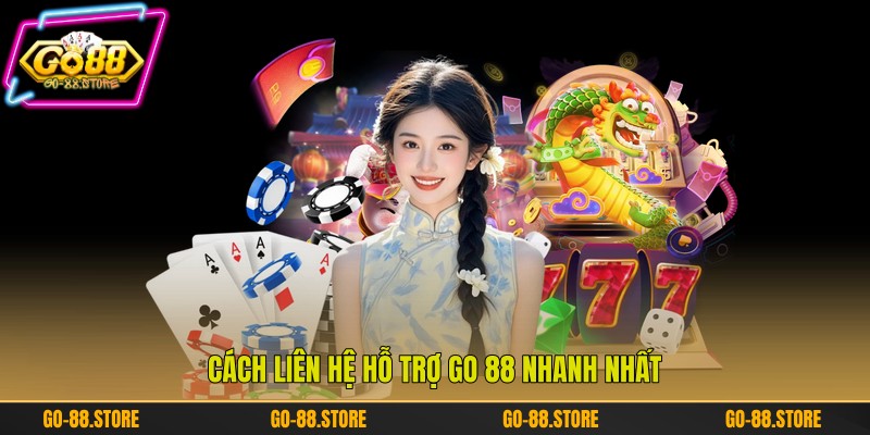 Cách liên hệ hỗ trợ Go 88 nhanh nhất