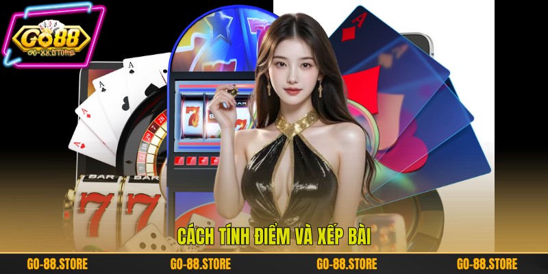 Cách tính điểm và xếp bài