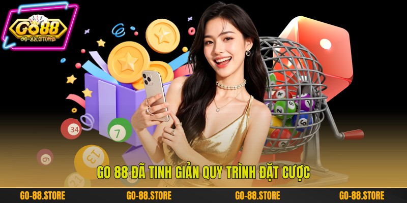 Go 88 đã tinh giản quy trình đặt cược Go 88 đã tinh giản quy trình đặt cược