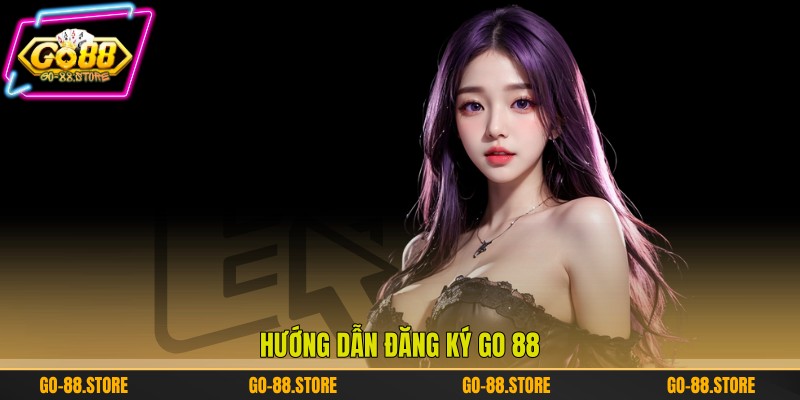 Hướng dẫn đăng ký Go 88