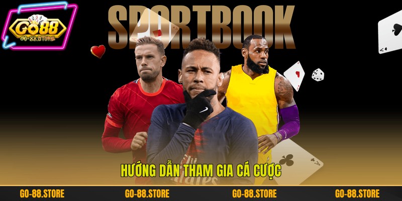 Hướng dẫn tham gia cá cược Hướng dẫn tham gia cá cược