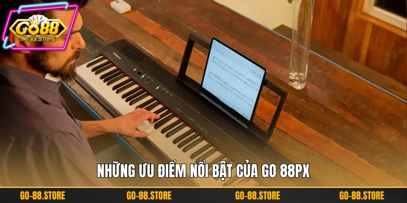 Những ưu điểm nổi bật của Go 88PX