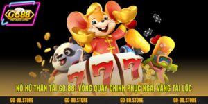 Nổ Hũ Thần Tài Go 88: Vòng Quay Chinh Phục Ngai Vàng Tài Lộc