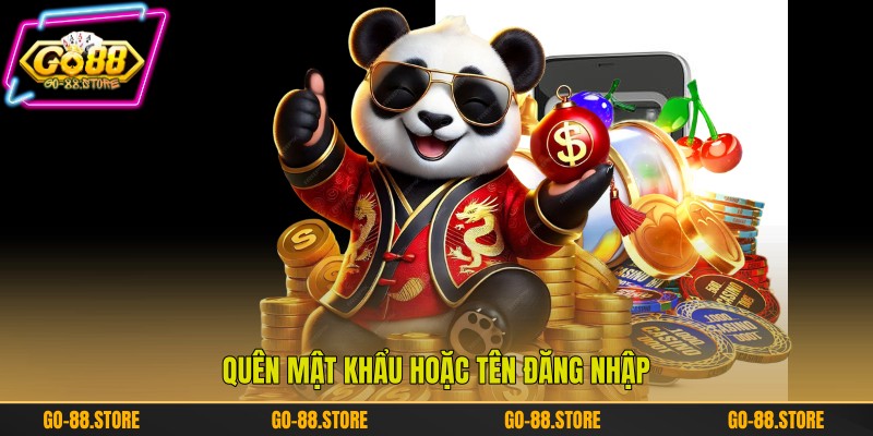 Quên mật khẩu hoặc tên đăng nhập