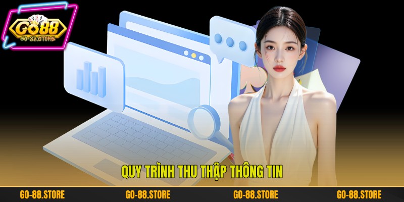 Quy trình thu thập thông tin Quy trình thu thập thông tin