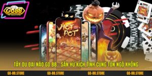 Tây Du Đại Náo Go 88 - Săn Hũ Kịch Tính Cùng Tôn Ngộ Không