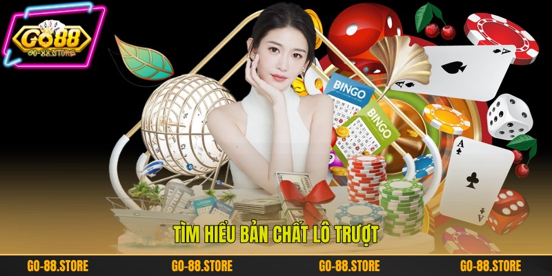 Tìm hiểu bản chất lô trượt