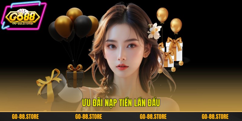 Ưu đãi nạp tiền lần đầu